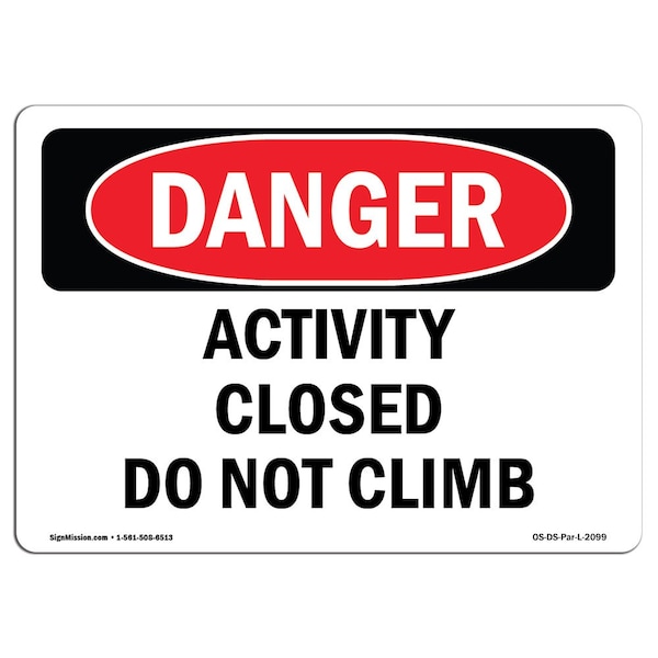 Safety Sign, OSHA Danger, 3.5" Height, Activity Closed Do Not Climb, Landscape, 10PK